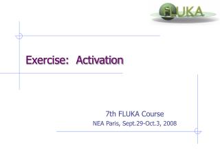 7th FLUKA Course NEA Paris, Sept.29-Oct.3, 2008