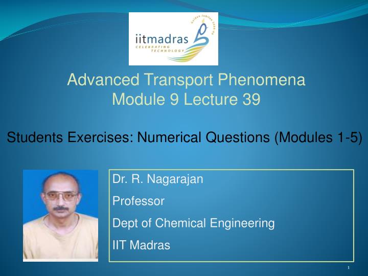 dr r nagarajan professor dept of chemical engineering iit madras