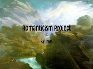 Romanticism Project