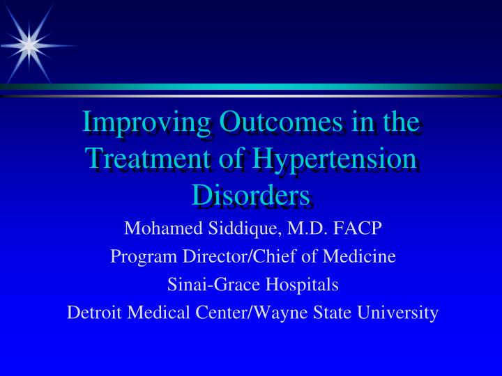 improving outcomes in the treatment of hypertension disorders