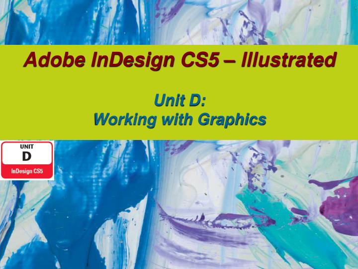 adobe indesign cs5 illustrated unit d working with graphics