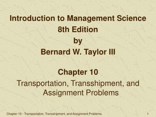 Chapter 10 Transportation, Transshipment, and Assignment Problems