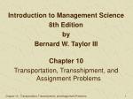 Chapter 10 Transportation, Transshipment, and Assignment Problems - slide 1