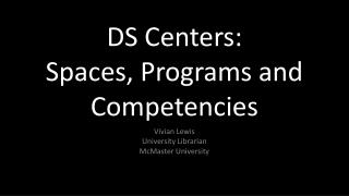 DS Centers: Spaces, Programs and Competencies