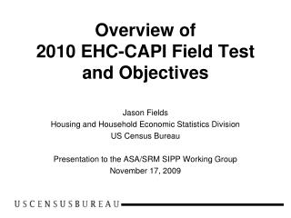 Overview of 2010 EHC-CAPI Field Test and Objectives