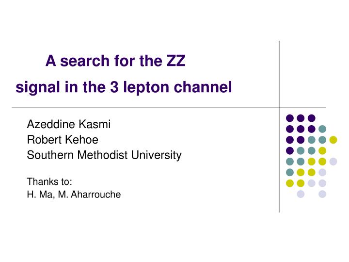 a search for the zz signal in the 3 lepton channel