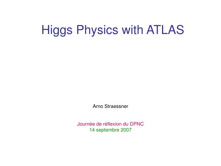 higgs physics with atlas