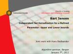 Bart Jansen Independent Set Kernelization for a Refined Parameter: Upper and Lower bounds - slide 1