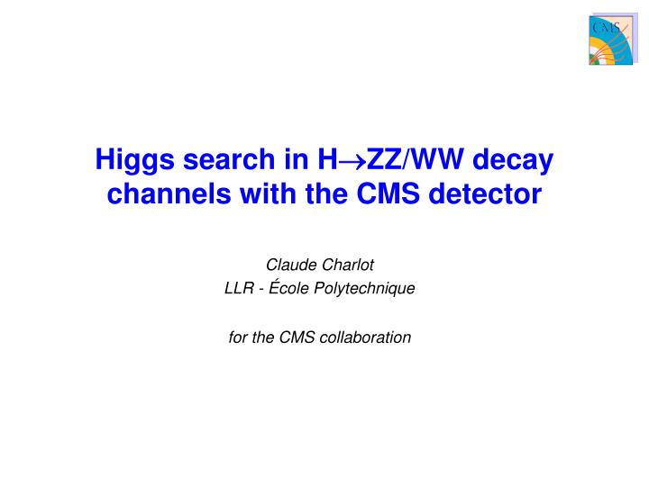 higgs search in h zz ww decay channels with the cms detector