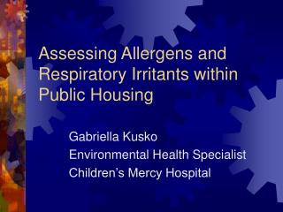 Assessing Allergens and Respiratory Irritants within Public Housing