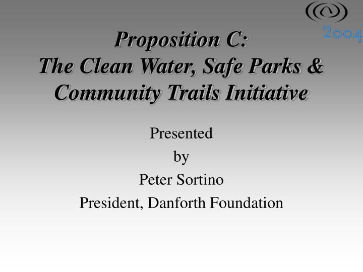 proposition c the clean water safe parks community trails initiative