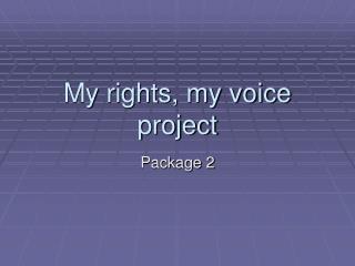 My rights, my voice project