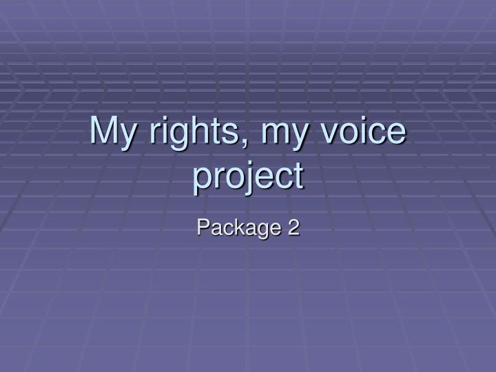 my rights my voice project