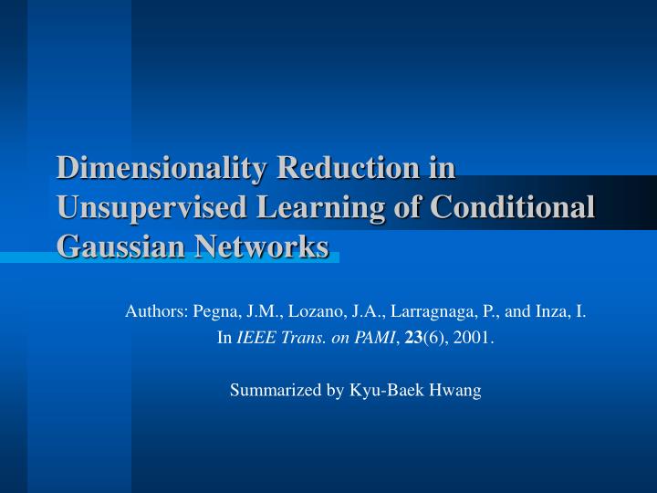 dimensionality reduction in unsupervised learning of conditional gaussian networks