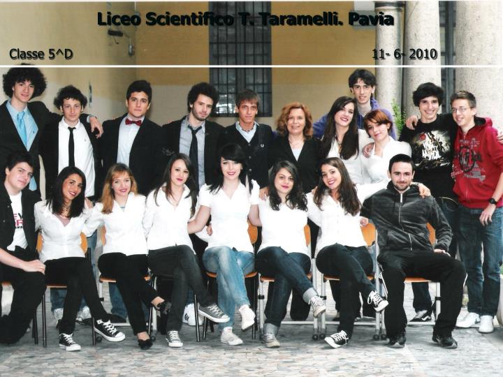 liceo scientifico t taramelli pavia classe 5 d 11 6 2010