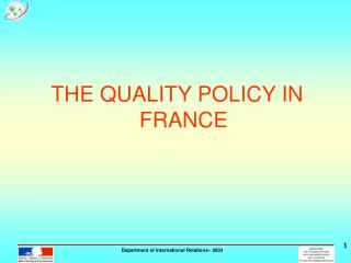 THE QUALITY POLICY IN FRANCE