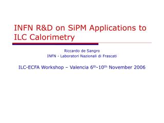 INFN R&amp;D on SiPM Applications to ILC Calorimetry
