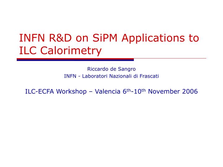 infn r d on sipm applications to ilc calorimetry