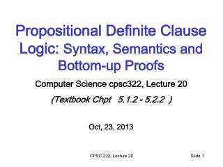 Propositional Definite Clause Logic: Syntax, Semantics and Bottom-up Proofs