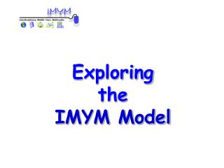 Exploring the IMYM Model