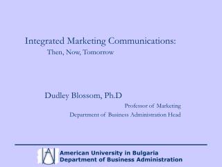 Integrated Marketing Communications: Then, Now, Tomorrow