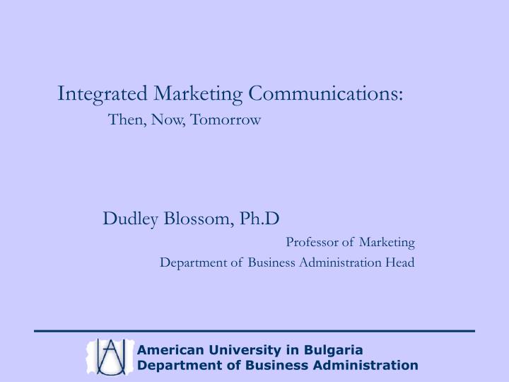 integrated marketing communications then now tomorrow