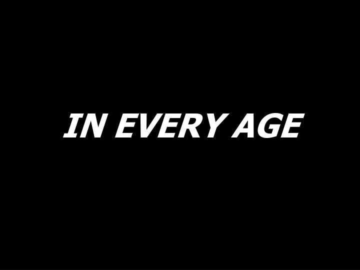 in every age