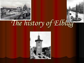 The history of Elbl?g
