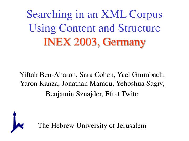 searching in an xml corpus using content and structure inex 2003 germany