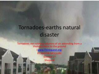 Tornadoes-earths natural disaster