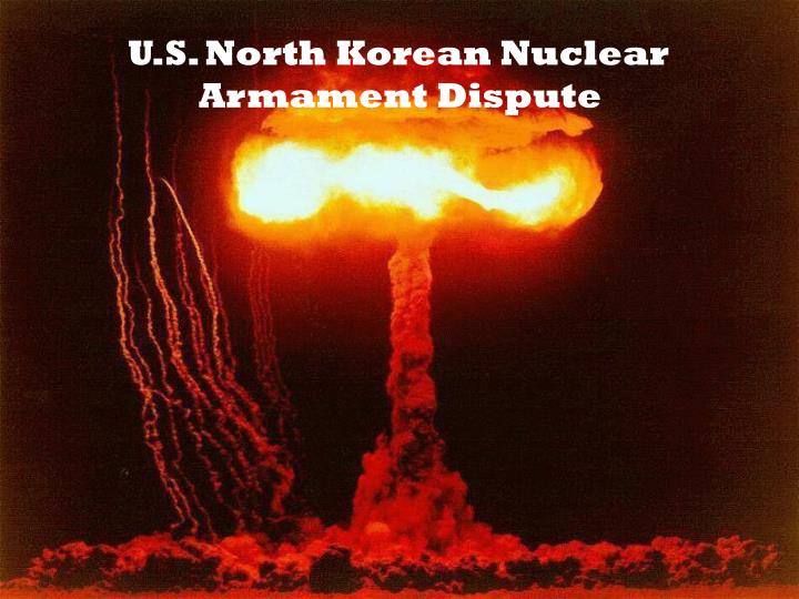 U.S. North Korean Nuclear Armament Dispute