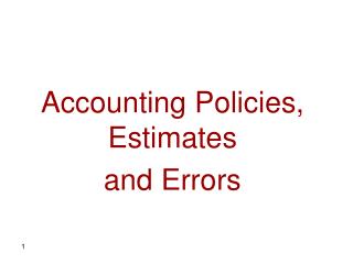 Accounting Policies, Estimates and Errors
