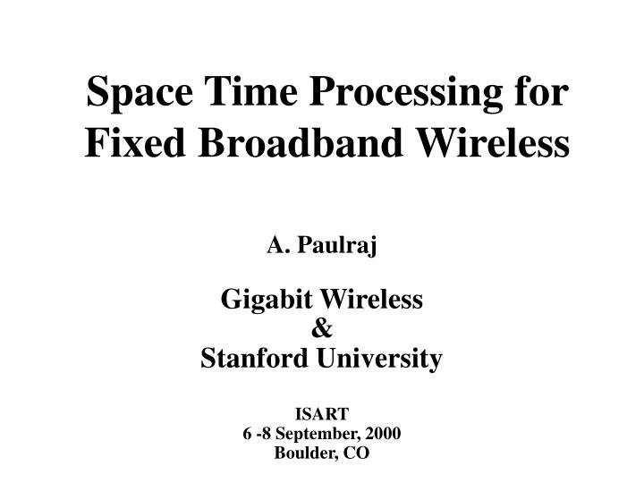 space time processing for fixed broadband wireless