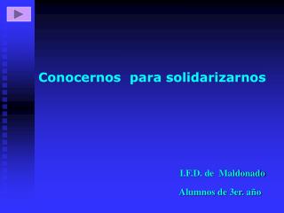 conocernos para solidarizarnos