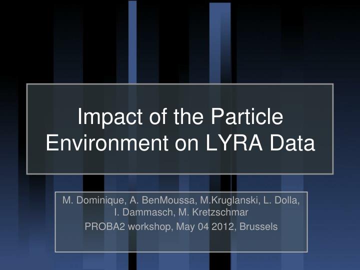 impact of the particle environment on lyra data