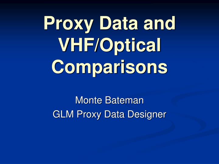 proxy data and vhf optical comparisons