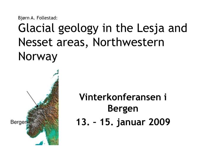 bj rn a follestad glacial geology in the lesja and nesset areas northwestern norway