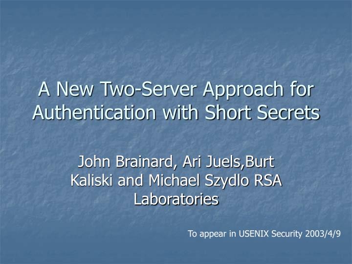 a new two server approach for authentication with short secrets