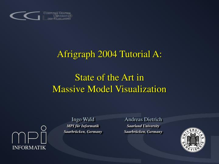 afrigraph 2004 tutorial a state of the art in massive model visualization