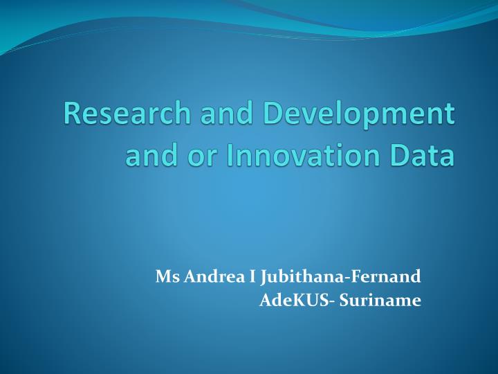 research and development and or innovation data
