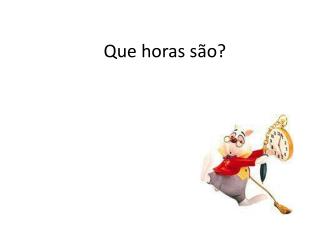 que horas s o