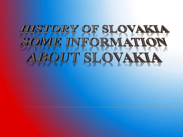 history of slovakia some information about slovakia