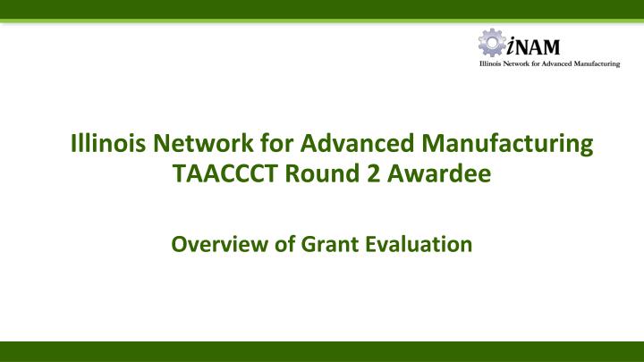illinois network for advanced manufacturing taaccct round 2 awardee