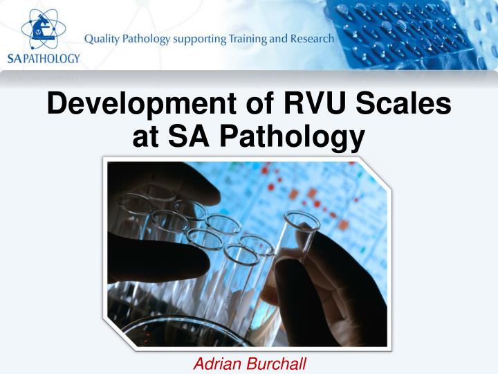development of rvu scales at sa pathology