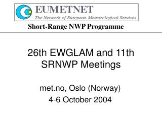 26th EWGLAM and 11th SRNWP Meetings