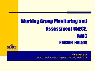 Working Group Monitoring and Assessment UNECE , IWAC Helsinki Finland