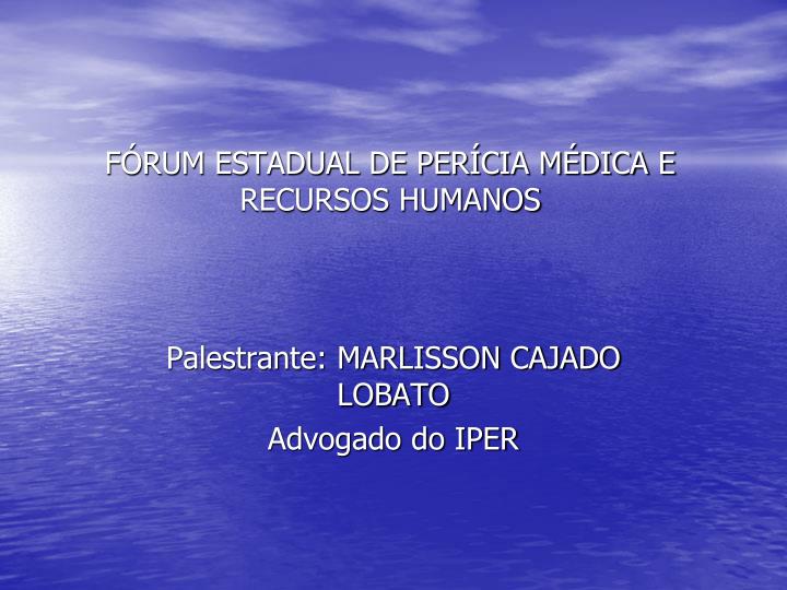 f rum estadual de per cia m dica e recursos humanos