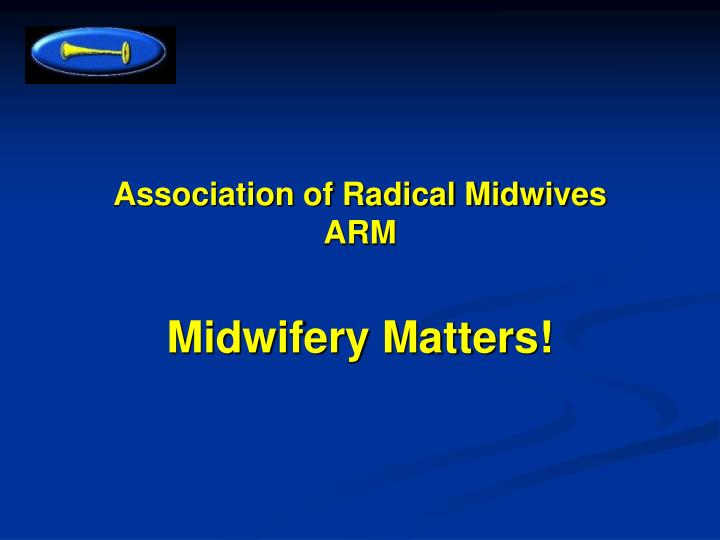 association of radical midwives arm