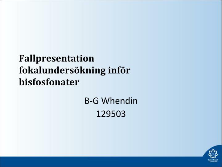 fallpresentation fokalunders kning inf r b isfosfonater