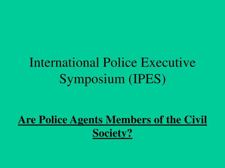 international police executive symposium ipes